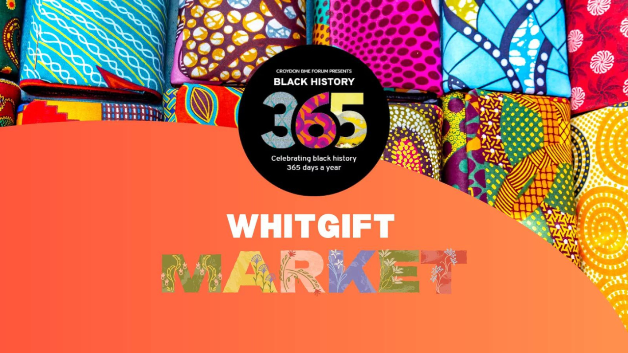 Black History 365 Whitgift Traders and Makers Indoor Market poster
