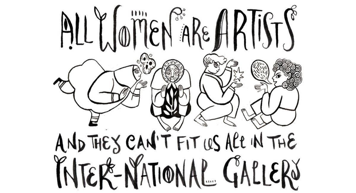All Women Are Artists... And They Can't Fit Us In The Inter-National Gallery illustration by Goblin Purwin